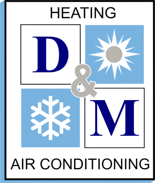 D & M Heating and Air Conditioning Heating and Cooling Experts